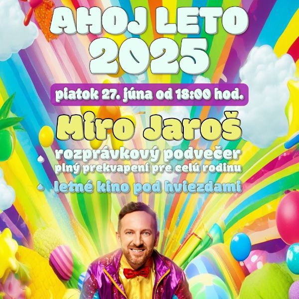 AHOJ LETO 2025 - Miro Jaroš | 27.06.2025 - piatok Amfiteáter Turzovka