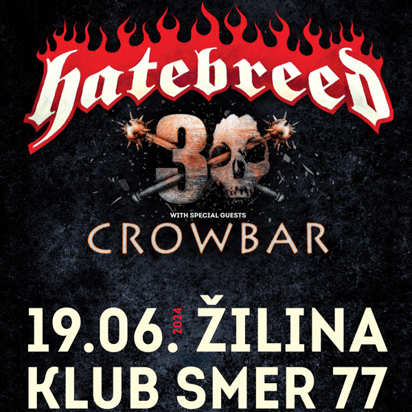 HATEBREED, CROWBAR, CRIPPLED FINGERS | 19.06.2024 - streda Smer Klub 77, Žilina