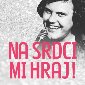 Na srdci mi hraj! - Dubnica nad Váhom | 02.04.2025 - streda Mestský Dom Kultúry, Dubnica nad Váhom