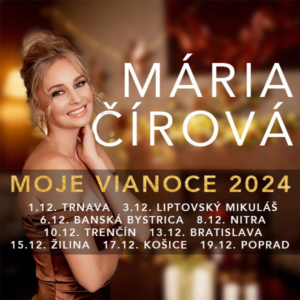 MÁRIA ČÍROVÁ - MOJE VIANOCE 2024, Spoločenský pavilón, Košice