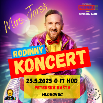 Miro Jaroš Rodinný koncert | 25.05.2025 - nedeľa Peterská Bašta, Hlohovec